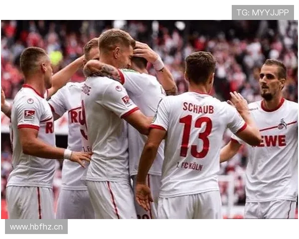 科隆关键球员近期表现稳健，持续提升球队竞争力